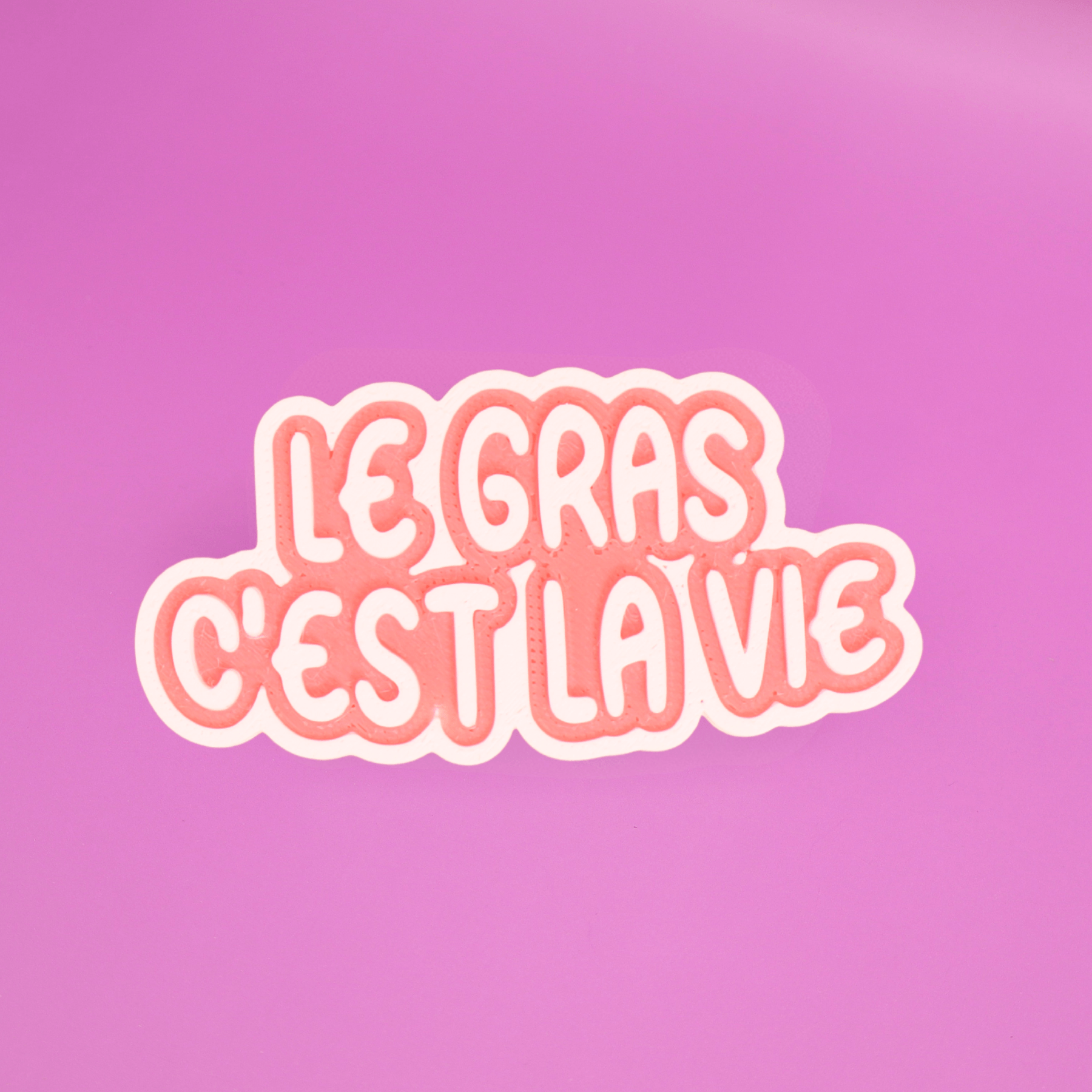 Magnet - Le gras c'est la vie - Rose & blanc